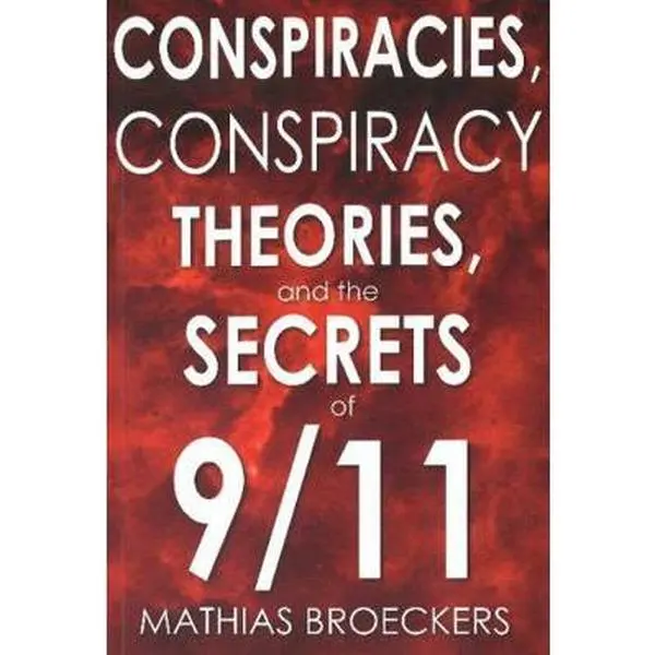 USED Book - Conspiracies, Conspiracy Theories, and the Secrets of 9/11 by Broeckers, Mathias (Paperback) - english