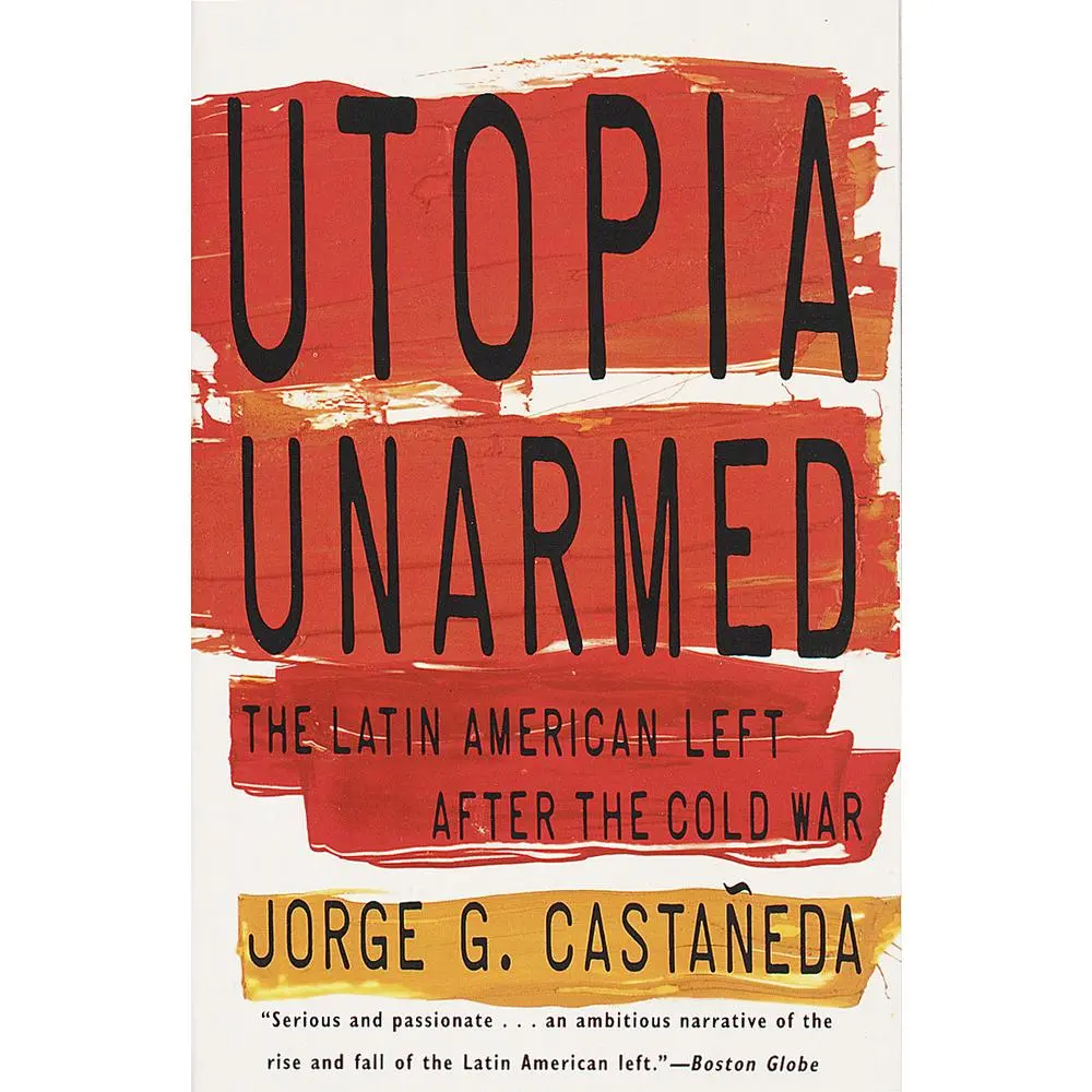 USED Book - Utopia Unarmed: The Latin American Left After the Cold War by Castañeda, Jorge G. (Paperback) - english