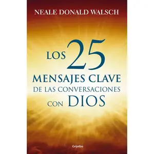 USED-25 Mensajes Claves de Las Conversaciones / What God Said: The 25 Core Messages of Conversations with God That Will Change Your Life and the World by Walsch, Neale Donald (Paperback)