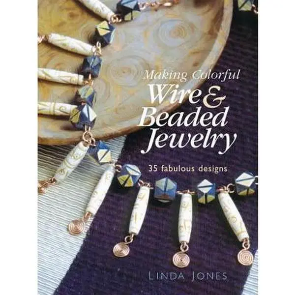 USED Book - Making Colorful Wire & Beaded Jewelry: 35 Fabulous Designs by Linda Jones (Paperback) - english