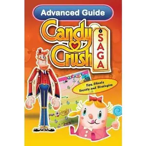 USED-Candy Crush Saga Advanced Guide: Tips, Cheats, Secrets and Strategies by Jackson, Emily (Paperback)