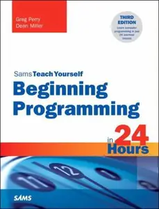 USED-Sams Teach Yourself: Beginning Programming in 24 Hours by Perry, Greg (Paperback)