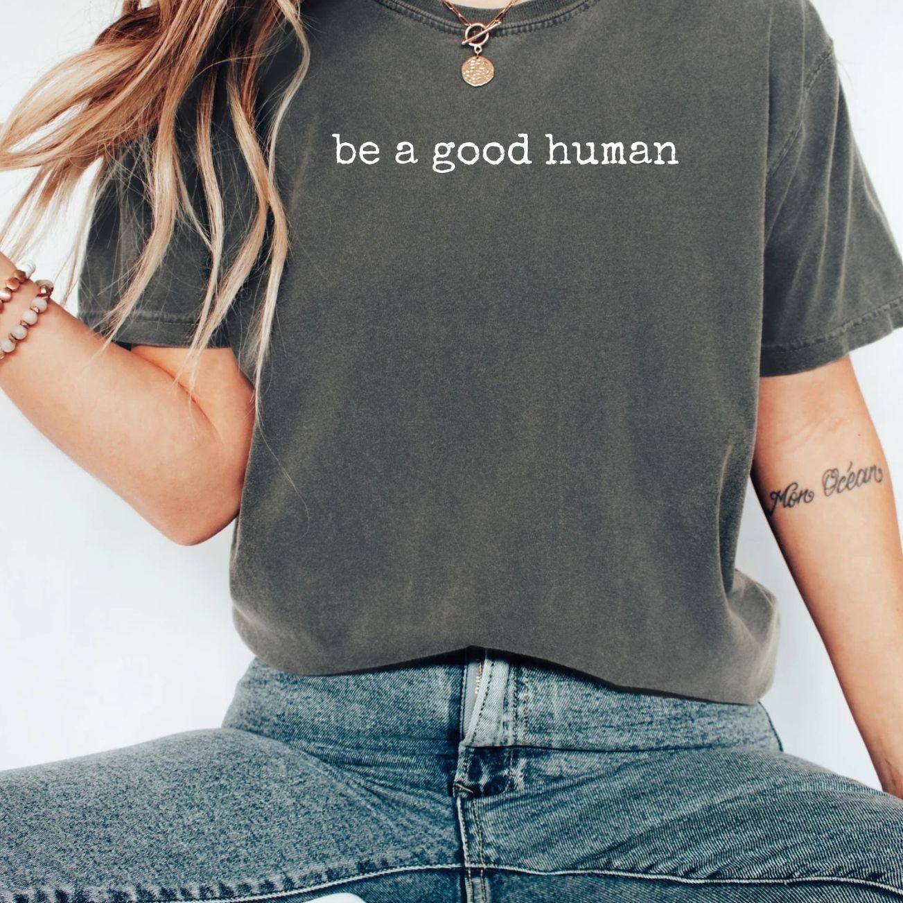 Comfort Colors® Be a Good Human T-Shirt, Positive Message From Teacher To Elementary School Kids Tee for Women or Men, Inspirational Kindness Graphic Shirt, Trendy Daily Reminder Unisex Womenswear Graphic Tops Z91