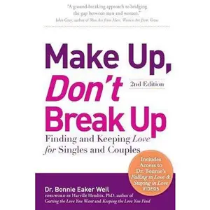USED-Make Up, Don't Break Up: Finding and Keeping Love for Singles and Couples by Weil, Bonnie Eaker (Paperback)
