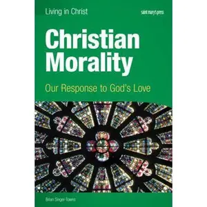 USED-Christian Morality (student book): Our Response to God's Love by Brian Singer-Towns (Paperback)