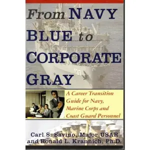 USED Book - From Navy Blue to Corporate Gray: A Career Transition Guide for Navy, Marine Corps, and Coast Guard Personnel by Carl S. Savino (Hardcover) - english