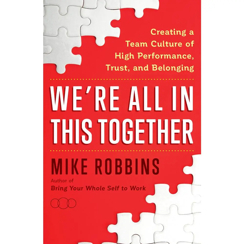 USED Book - We're All in This Together: Creating a Team Culture of High Performance, Trust, and Belonging by Robbins, Mike (Hardcover) - english