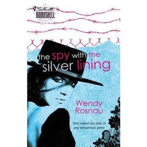 USED-The Spy with the Silver Lining (Spy Games, 3) by Wendy Rosnau (Unknown)