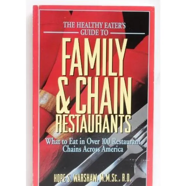 USED-The Healthy Eater's Guide to Family and Chain Restaurants: What to Eat in over 100 Restaurants Chains Across America by Hope S. Warshaw (Paperback)
