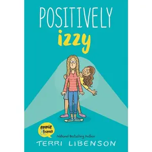 Emmie & Friends: Positively Izzy: A Graphic Novel (Emmie & Friends: Volume Number 2) by Terri Libenson||Terri Libenson [Hardback Book]