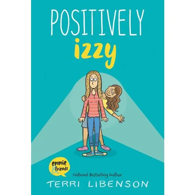 Emmie & Friends: Positively Izzy: A Graphic Novel (Emmie & Friends: Volume Number 2) by Terri Libenson||Terri Libenson [Hardback Book]