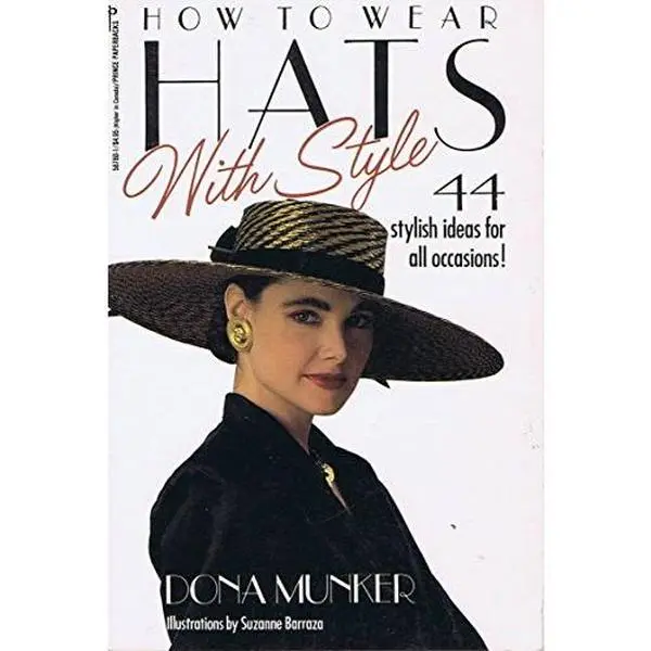 USED Book - How to Wear Hats With Style: 44 Stylish Ideas for all Occasions by Dona Munker (Paperback) - english