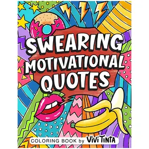 Swearing Motivational Quotes: Coloring Book for Adults Funny Hilarious Inspirational Swear Words for Stress Relief Relaxation stress-free coloring