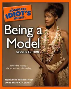 USED-The Complete Idiot's Guide to Being a Model, 2nd Edition by Roshumba Williams (Paperback)