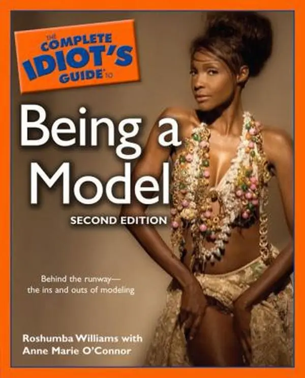 USED-The Complete Idiot's Guide to Being a Model, 2nd Edition by Roshumba Williams (Paperback)