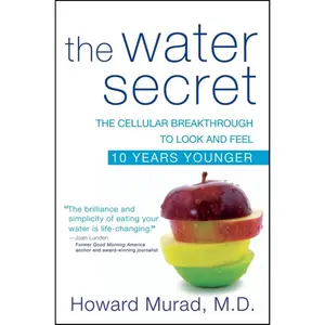 USED-The Water Secret: The Cellular Breakthrough to Look and Feel 10 Years Younger by Murad, Howard (Paperback)
