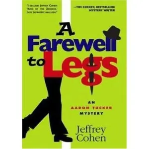 USED-A Farewell to Legs: An Aaron Tucker Mystery by Cohen, Jeffrey (Hardcover)
