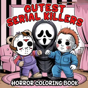 Cutest Serial Killers: Horror Coloring Book for Adults | A Darkly Adorable Featuring Cute Yet Creepy Killers in Cozy Scenes – Perfect for Fans of Horror, Humor, and Kawaii Chaos