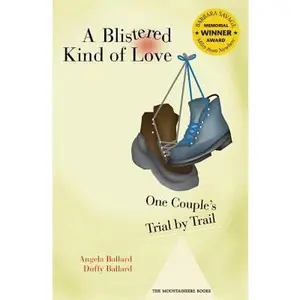 USED-A Blistered Kind of Love: One Couple's Trial by Trail by Ballard, Dustin (Duffy) (Paperback)
