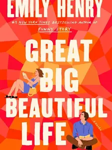 Great Big Beautiful Life – Emily Henry