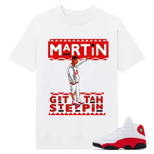 Martin Get Tah Steppin 13 chicago Red Matching Tee, Shirt To Match sneaker
