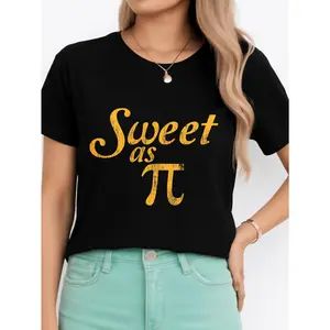 Sweet As Pi T Shirt Black Casual Wear Personalized Unisex Women's Top All Season Comfortable Breathable Short Sleeve Tee Fits Any Outfit Made In Usa