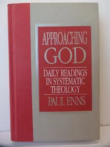 USED Book - Approaching God: Daily Readings in Systematic Theology by Paul Enns (Hardcover) - english