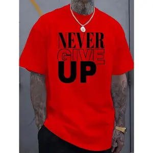 Men's 180GSM Cotton 'Never Give Up' Motivational Graphic T-Shirt - Soft Breathable Crew Neck Short Sleeve, Casual Summer Outdoor Wear, Machine Washable, Gift for Him Menswear Top Streetwear Crewneck
