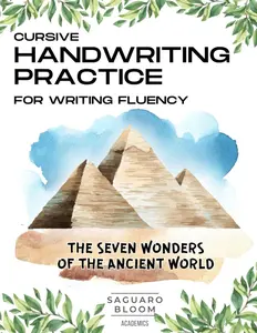 Cursive Handwriting Practice for Writing Fluency: The Seven Wonders of the Ancient World: Copywork and Writing Prompts Workbook