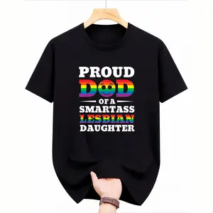 Proud Dad Of A Smartass Lesbian Daughter Gay Pride Cool Rainbow Proudly Proud Strong Support Equality Gift Father's Day T-Shirt, LGBT Pride,