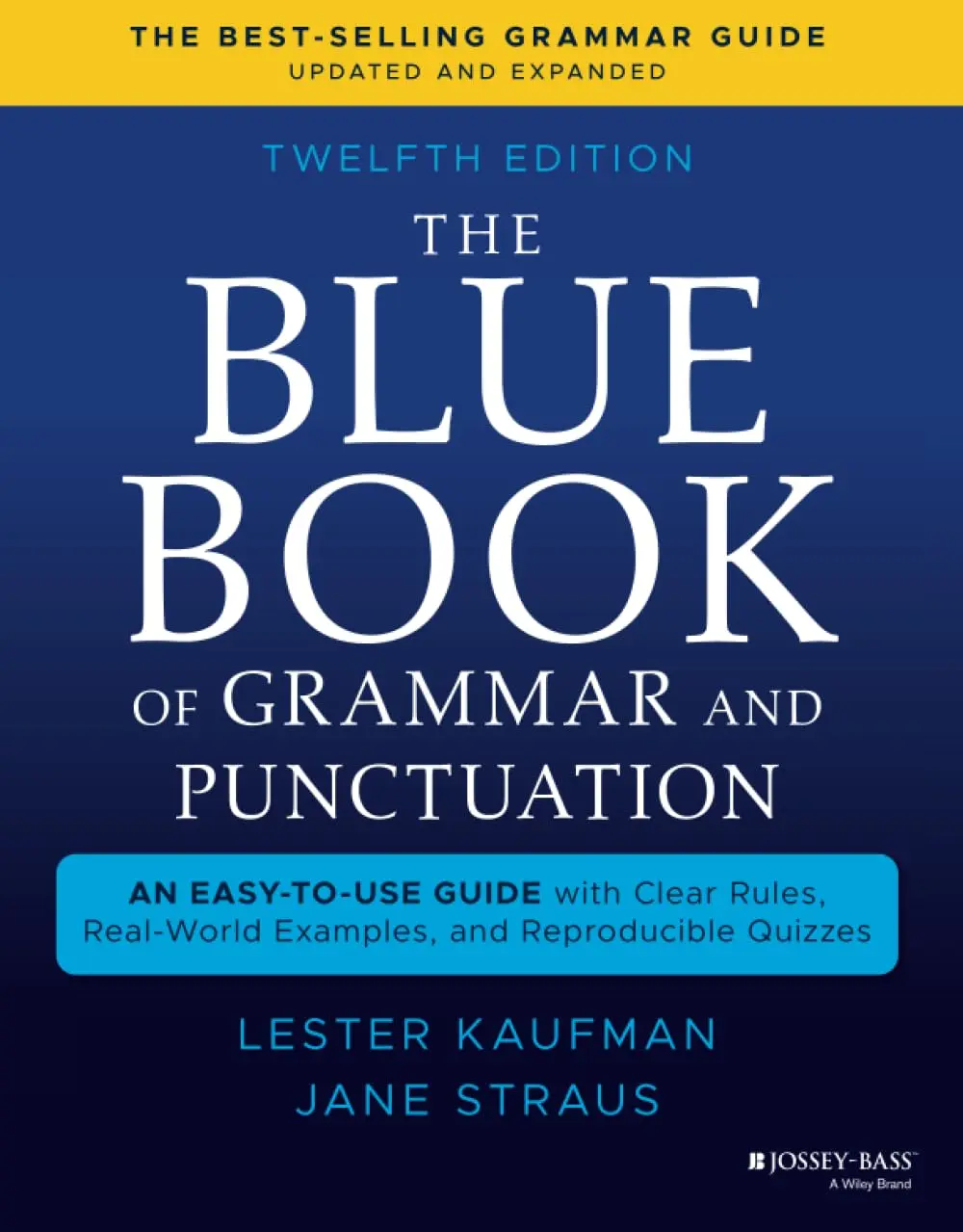 The Blue Book of Grammar and Punctuation: An Easy-To-Use Guide with Clear Rules, Real-World Examples, and Reproducible Quizzes -- Lester Kaufman - Paperback