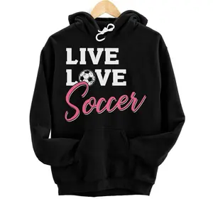 Funny Live Love Soccer Graphic Women and Girls Soccer Player Hoodie, Sweatshirt, T-Shirt