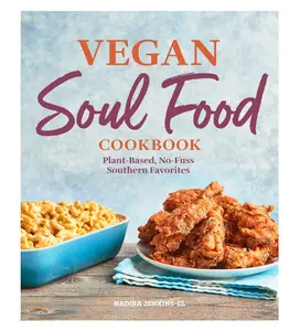 Vegan Soul Food Cookbook: Plant-Based, No-Fuss Southern Favorites Paperback – June 16, 2020