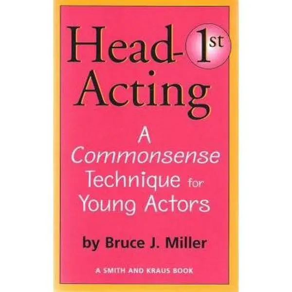 USED-Head-First Acting: Exercises for High School Drama Students (Young Actors Series) by Bruce J. Miller (Paperback)
