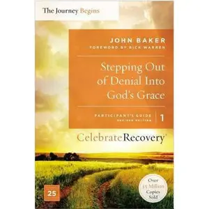 USED-Stepping Out of Denial Into God's Grace, Volume 1: A Recovery Program Based on Eight Principles from the Beatitudes by Baker, John (Paperback)