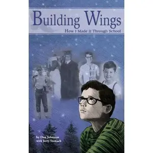 USED-Building Wings: How I Made It Through School by Don Johnston (Paperback)