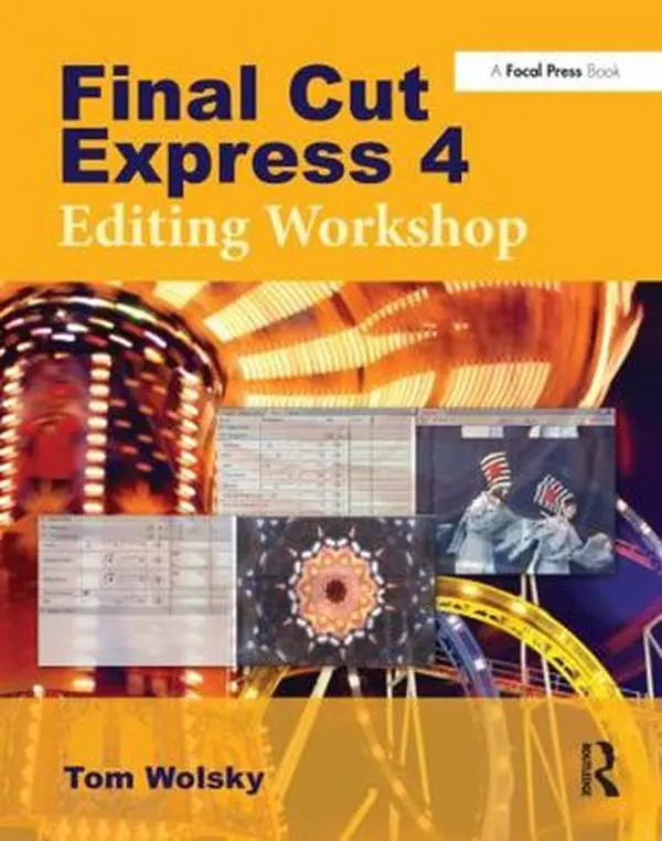 USED Book - Final Cut Express 4: Editing Workshop [With CDROM] by Wolsky, Tom (Paperback) - english