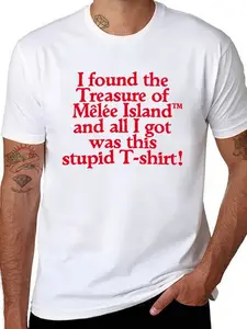 I FOUND THE TREASURE OF MêLéE ISLAND Men T-Shirt