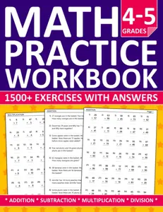 Math Workbook For Grades 4 & 5 with Addition,Subtraction,Multiplication,and Division Exercises: 4th Grade and 5th Grade Math Practice Workbook - More ... with Answers For Grades 4 & 5 (Ages 9-11)