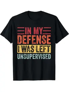 "In My Defense I Was Left Unsupervised" Funny Excuse Loose T-Shirt | Retro Distressed Humor Graphic Tee | Chaotic Summer Top