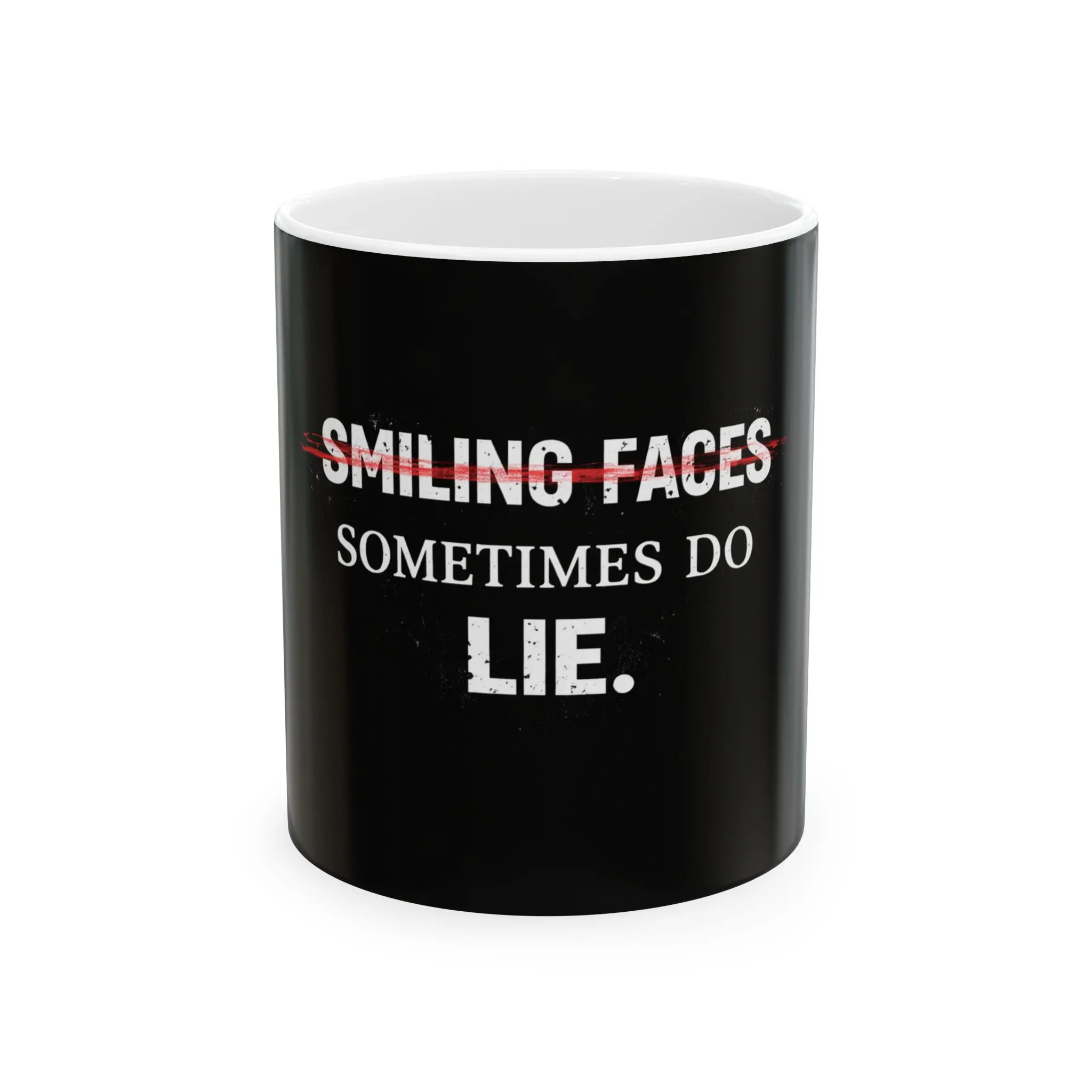 Smiling Faces Sometimes Do Lie Mug | 11oz 15oz Ceramic