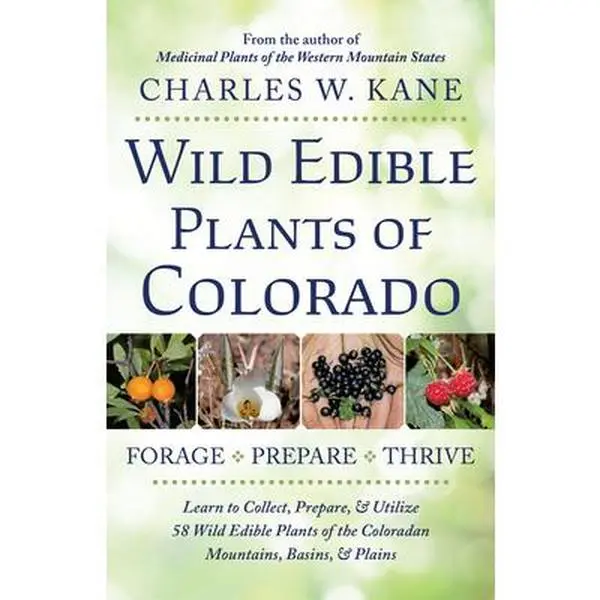 Wild Edible Plants of Colorado -- Charles W. Kane - Paperback