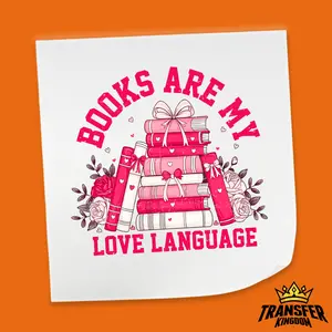 Books Are My Love Language - Valentine's Day DTF Transfer
