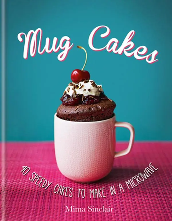 Used Hardcover Cooking Food Cookbook - Mug Cakes: 40 Speedy Cakes, After-School Snacks, Dairy-Free Desserts for Happy Hour Made in a Microwave by Mima Sinclair (English)