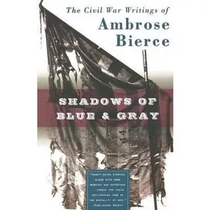 USED-Shadows of Blue & Gray by Bierce, Ambrose (Paperback)