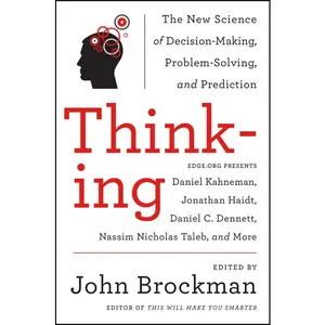 Thinking: The New Science of Decision-Making, Problem-Solving, and Prediction (Best of Edge Series) by John Brockman [Paperback Book]