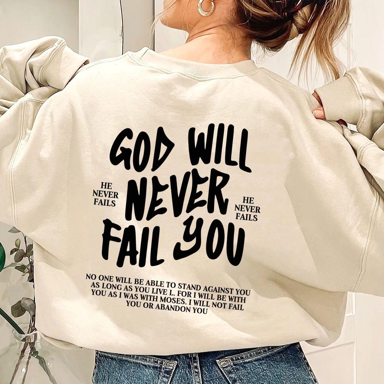 God Will Never Fail You Sweatshirt,Christian Bible Verse T-Shirt,Faith Based Graphic Pullover,Religious Inspirational Hoodie,Jesus Scripture Top Women