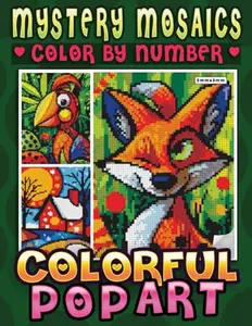 Mystery Mosaics Color By Number Colorful Pop Art: A Coloring Book for Adults to Create Stunning Pixel Artworks with Numbers - Color Quest for Relaxation & Stress Relief