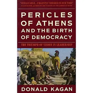 USED-Pericles of Athens and the Birth of Democracy by Donald Kagan (Paperback)