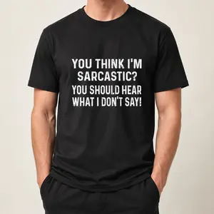 "You Think I'm Sarcastic?" Graphic T-Shirt - Bold Humorous Text Statement Top - Minimalist Sarcastic Aesthetic Apparel - Soft Breathable Graphic Shirt - Unique Professional Detail Crew Neck Tee